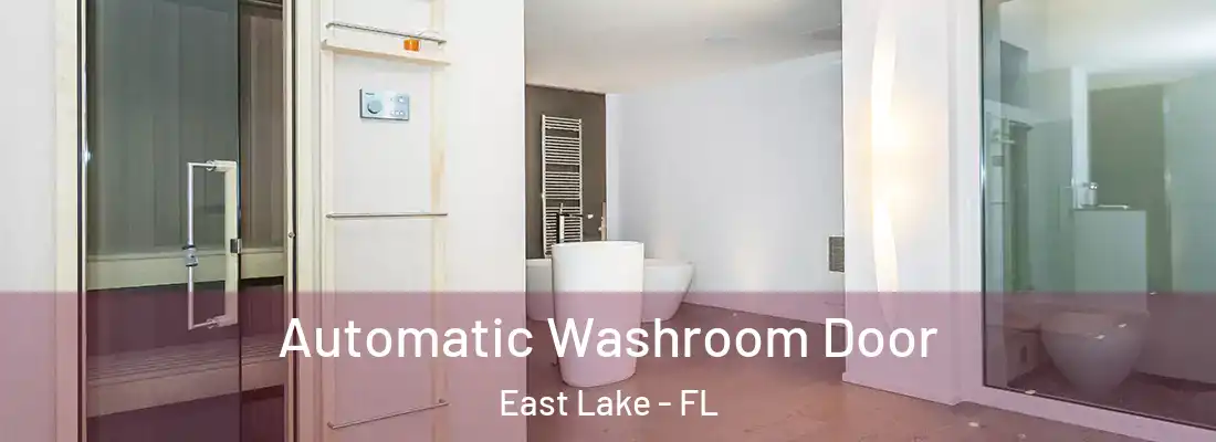 Automatic Washroom Door East Lake - FL