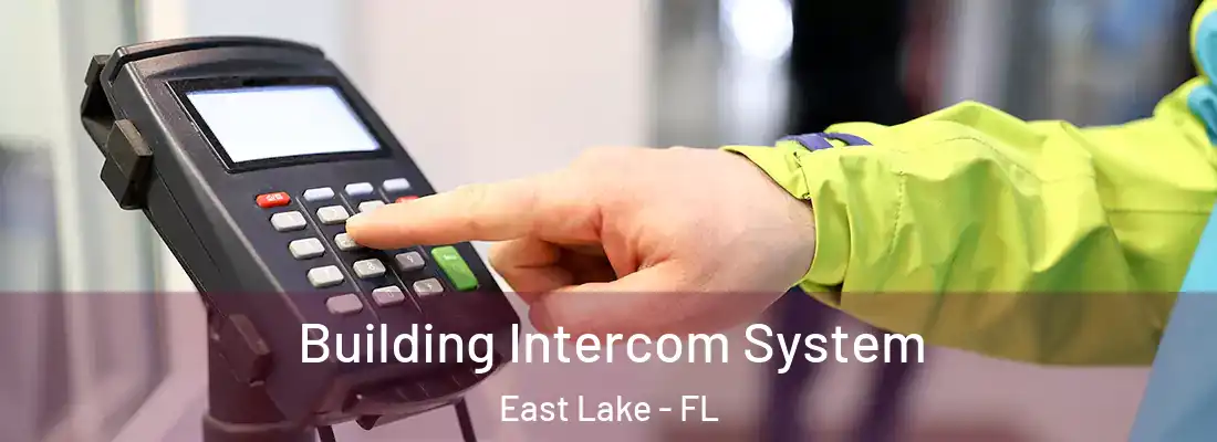 Building Intercom System East Lake - FL