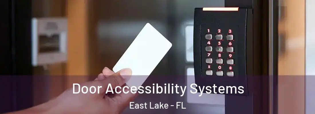 Door Accessibility Systems East Lake - FL