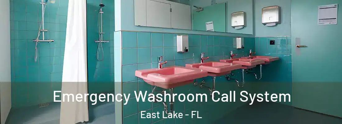 Emergency Washroom Call System East Lake - FL