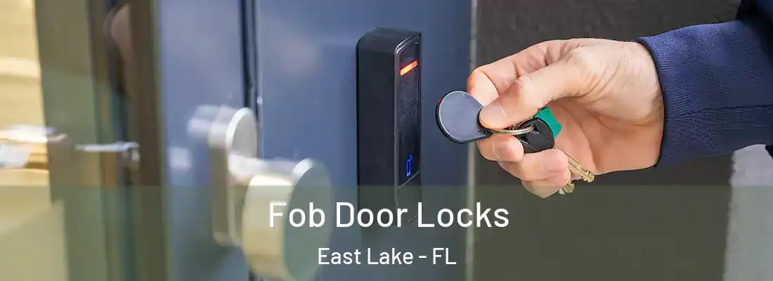 Fob Door Locks East Lake - FL