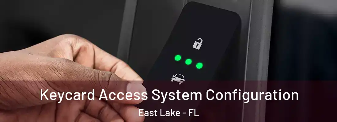 Keycard Access System Configuration East Lake - FL