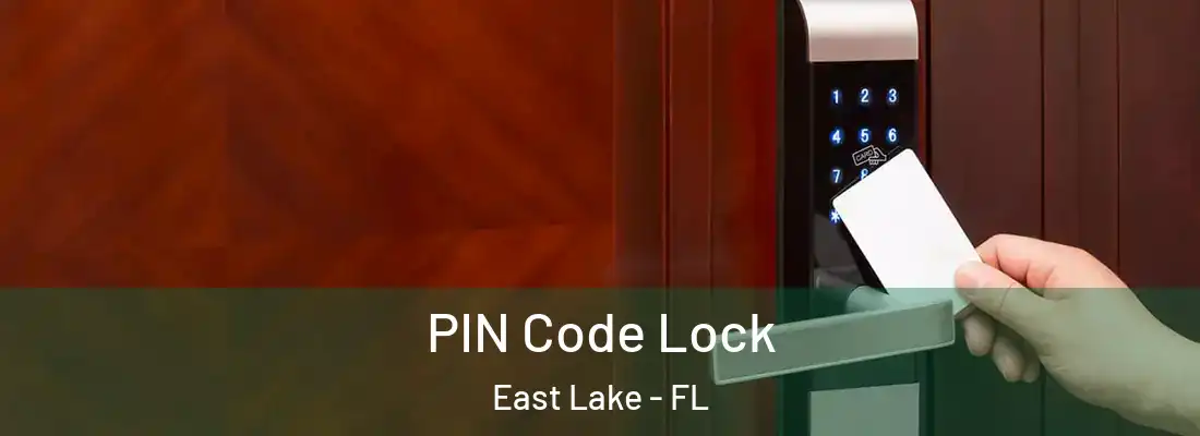 PIN Code Lock East Lake - FL