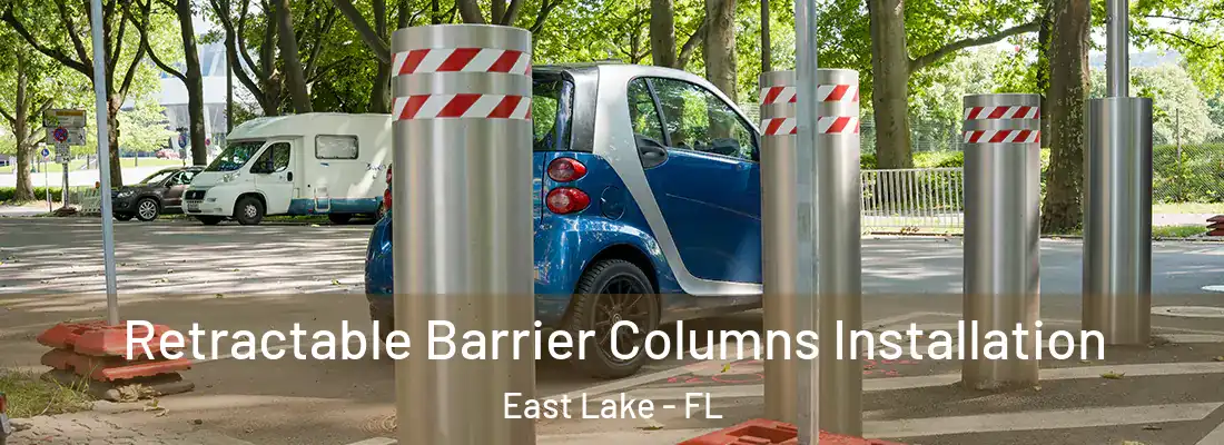 Retractable Barrier Columns Installation East Lake - FL