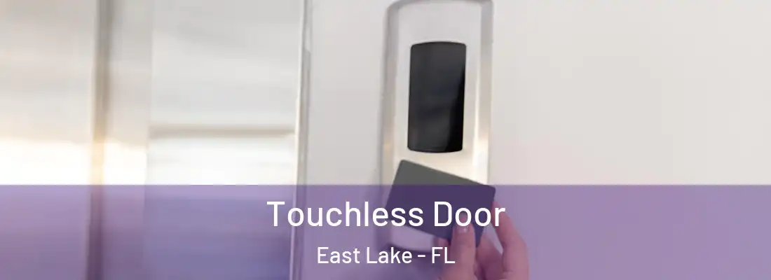Touchless Door East Lake - FL