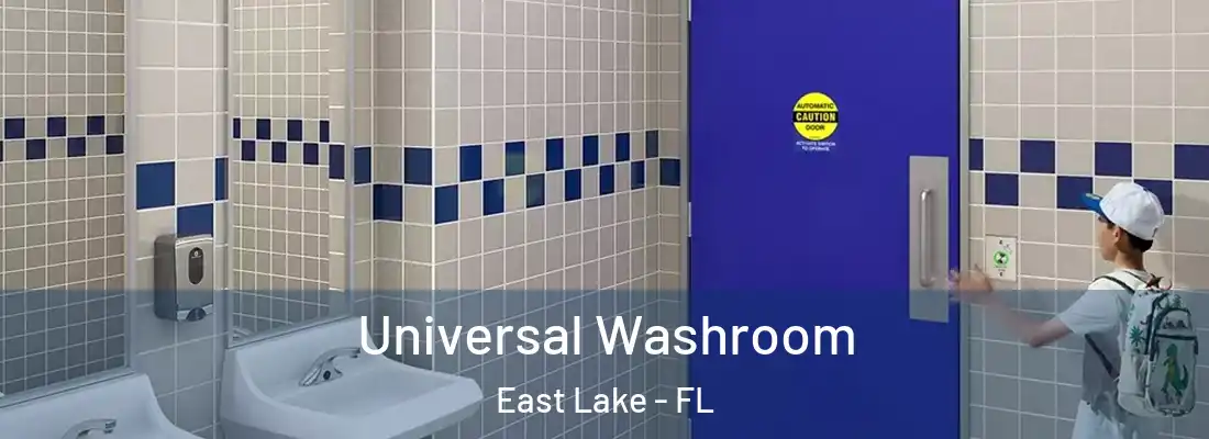 Universal Washroom East Lake - FL