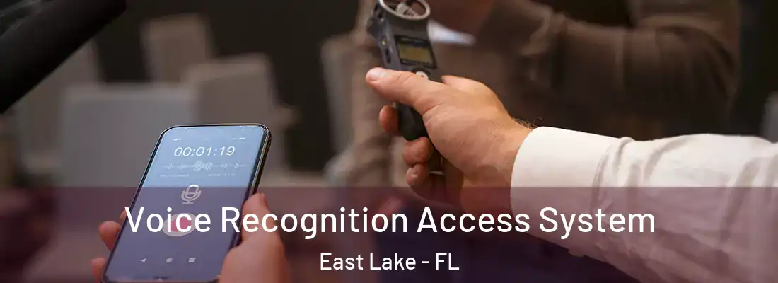 Voice Recognition Access System East Lake - FL